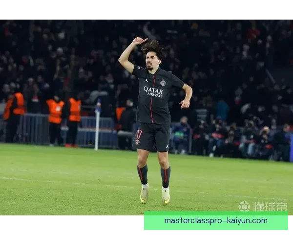 维蒂尼亚助攻数据持续提升，近期表现备受关注